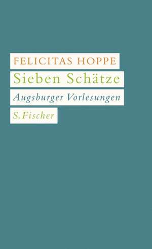 Sieben Schätze de Felicitas Hoppe