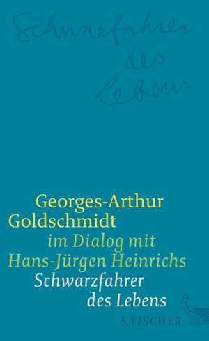 Schwarzfahrer des Lebens de Georges-Arthur Goldschmidt