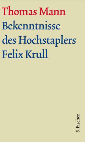 Bekenntnisse des Hochstaplers Felix Krull. Große kommentierte Frankfurter Ausgabe. Text und Kommentarband de Thomas Mann