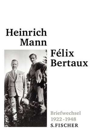 Briefwechsel mit Félix Bertaux de Heinrich Mann