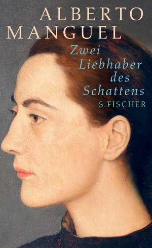 Zwei Liebhaber des Schattens de Alberto Manguel