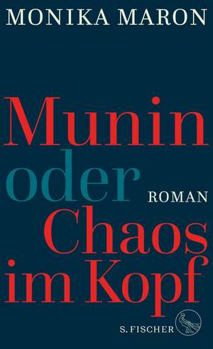 Munin oder Chaos im Kopf de Monika Maron