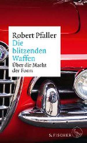 Die blitzenden Waffen de Robert Pfaller