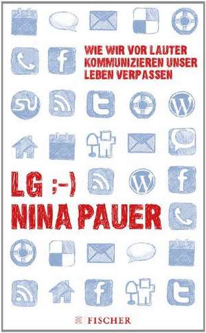 LG Wie wir vor lauter Kommunizieren unser Leben verpassen de Nina Pauer