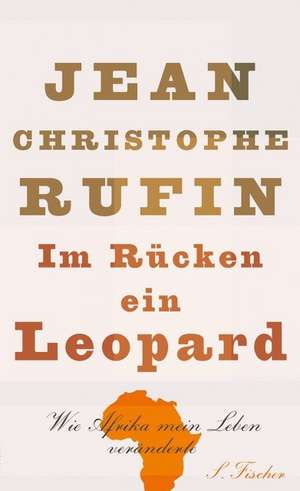 Im Rücken ein Leopard de Jean-Christophe Rufin