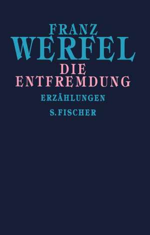 Die Entfremdung de Franz Werfel