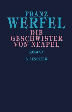 Die Geschwister von Neapel de Franz Werfel