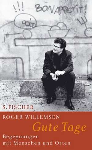 Gute Tage de Roger Willemsen