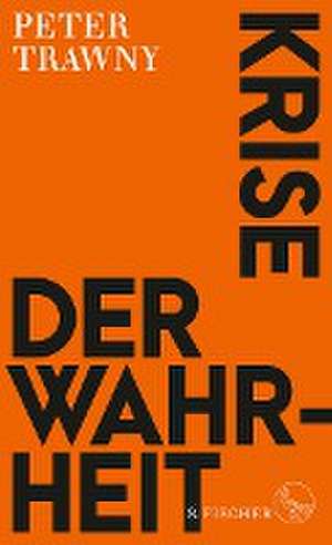 Krise der Wahrheit de Peter Trawny