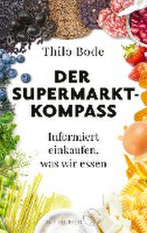 Der Supermarkt-Kompass de Thilo Bode