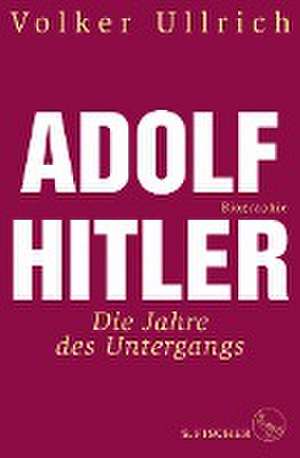 Adolf Hitler de Volker Ullrich