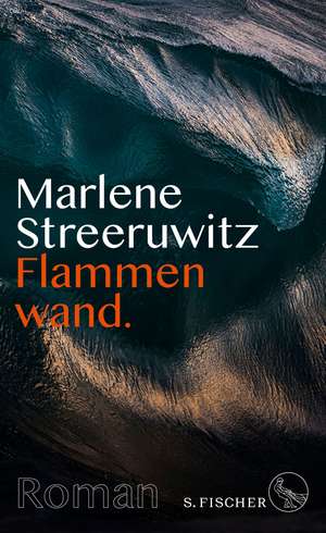 Flammenwand. de Marlene Streeruwitz