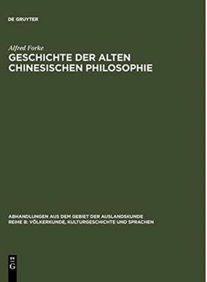 Geschichte der alten chinesischen Philosophie de Alfred Forke