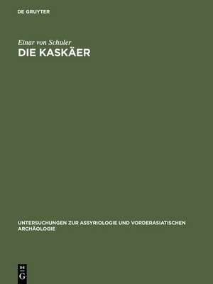 Die Kaškäer: Ein Beitrag zur Ethnographie des alten Kleinasien de Einar Schuler