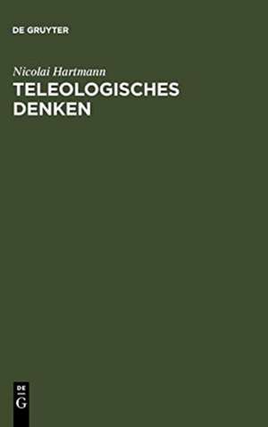 Teleologisches Denken de Nicolai Hartmann