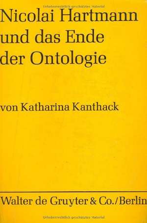 Nicolai Hartmann und das Ende der Ontologie de Katharina Kanthack