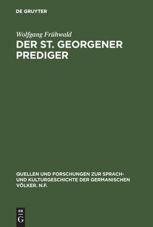 Der St. Georgener Prediger: Studien zur Wandlung des geistlichen Gehaltes de Wolfgang Frühwald