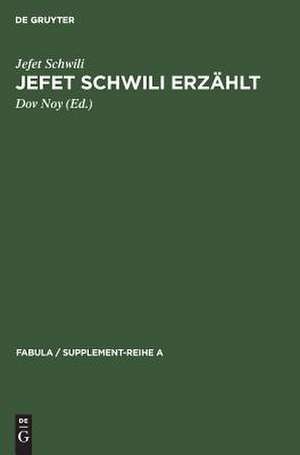 Jefet Schwili erzählt: 169 jemenitische Volkserzählungen, aufgezeichnet in Israel 1957-1960 de Dov Noy