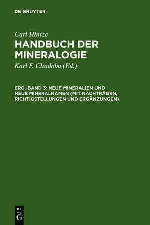 Neue Mineralien und neue Mineralnamen (mit Nachträgen, Richtigstellungen und Ergänzungen) de Carl Hintze