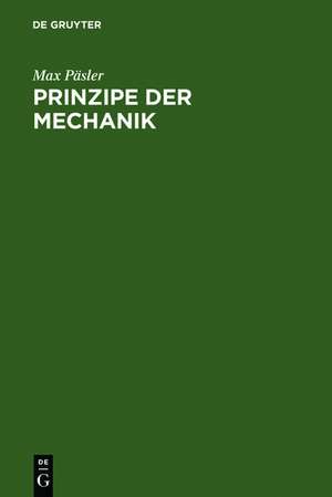 Prinzipe der Mechanik de Max Päsler