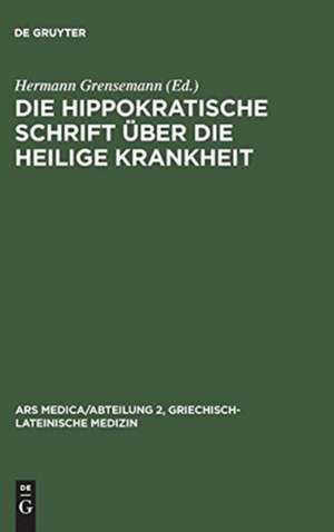 Die hippokratische Schrift Über die heilige Krankheit de Hermann Grensemann