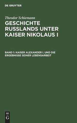 Kaiser Alexander I. und die Ergebnisse seiner Lebensarbeit