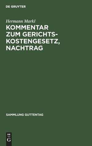 Die Streitwert- und Gerichtsgebührenvorschriften für das neue Nichtehelichenrecht, Erste Gesetz zur Reform des Strafrechts, Gesetz über Ordnungswidrigkeiten: nebst den sonstigen Änderungen und Ergänzungen des Gerichtskostenrechts, aus: Gerichtskostengesetz : Kommentar, Nachtr. de Hermann Markl