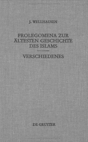 Prolegomena zur ältesten Geschichte des Islam. Verschiedenes