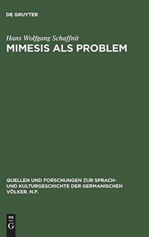 Mimesis als Problem: Studien zu einem ästhetischen Begriff der Dichtung aus Anlaß Robert Musils de Hans W. Schaffnit