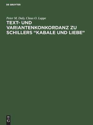 Text- und Variantenkonkordanz zu Schillers "Kabale und Liebe" de Peter M. Daly