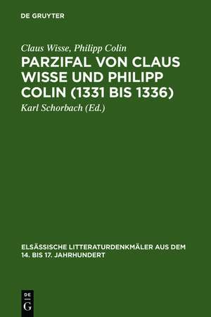 Parzifal von Claus Wisse und Philipp Colin (1331 bis 1336): Eine Ergänzung der Dichtung Wolframs von Eschenbach de Claus Wisse