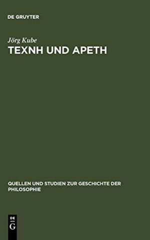 TEXNH und APETH: Sophistisches und Platonisches Tugendwissen de Jörg Kube