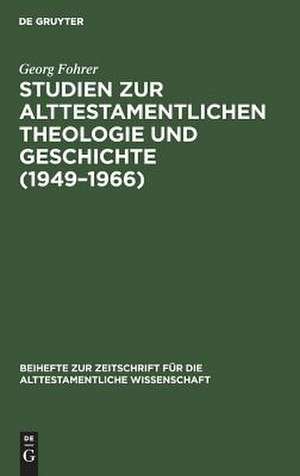 Studien zur alttestamentlichen Theologie und Geschichte (1949-1966) de Georg Fohrer