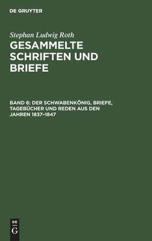 Der Schwabenkönig, Briefe, Tagebücher und Reden aus den Jahren 1837-1847