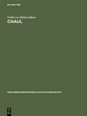 Chaul – Eine unerforschte Stadt an der Westküste Indiens (Wehr–, Sakral– und Profanarchitektur) de Gritli Von Mitterwallner