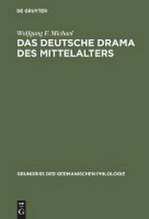 Das deutsche Drama des Mittelalters de Wolfgang F. Michael