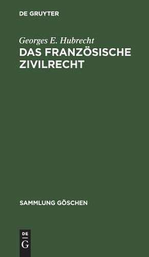 Das französische Zivilrecht de Georges Hubrecht