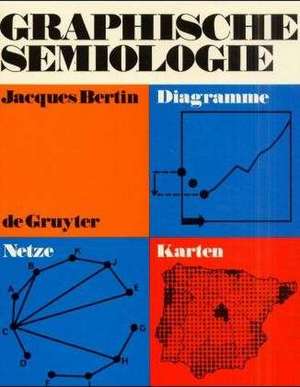 Graphische Semiologie: Diagramme, Netze, Karten de Jacques Bertin