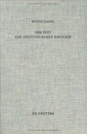 Der Text der aristotelischen Rhetorik: Prolegomena zu einer kritischen Ausgabe de Rudolf Kassel