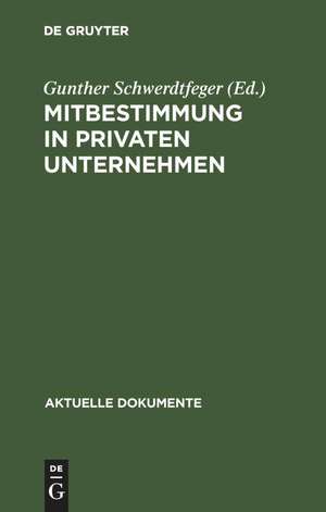 Mitbestimmung in privaten Unternehmen de Gunther Schwerdtfeger