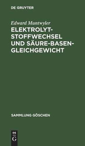 Elektrolytstoffwechsel und Säure-Basen-Gleichgewicht de Edward Muntwyler