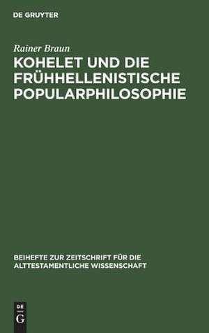 Kohelet und die frühhellenistische Popularphilosophie de Rainer Braun