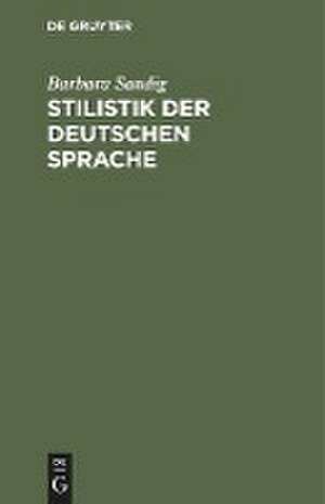 Stilistik der deutschen Sprache de Barbara Sandig