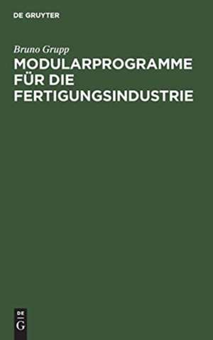 Modularprogramme für die Fertigungsindustrie de Bruno Grupp