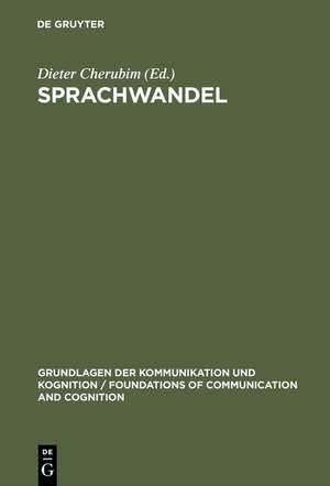 Sprachwandel: Reader zur diachronischen Sprachwissenschaft de Dieter Cherubim