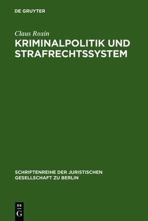 Kriminalpolitik und Strafrechtssystem de Claus Roxin