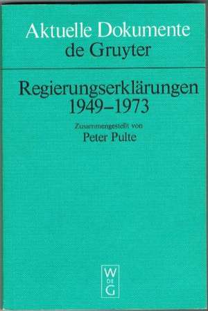 Regierungserklärungen: 1949 - 1973 de Peter Pulte