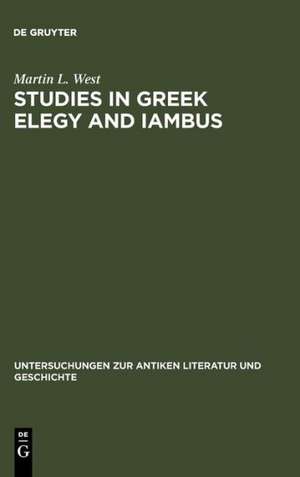 Studies in Greek Elegy and Iambus de Martin L. West