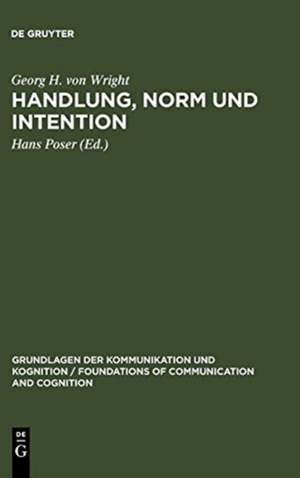 Handlung, Norm und Intention: Untersuchungen zur deontischen Logik de Georg H von Wright