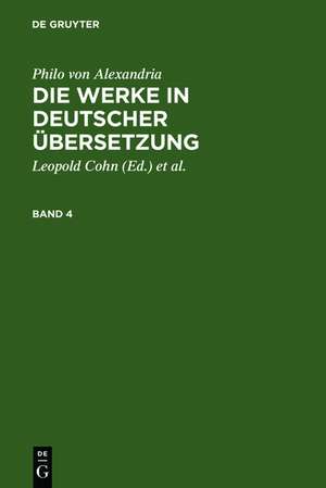 Philo von Alexandria: Die Werke in deutscher Übersetzung. Band 4 de Philo von Alexandria